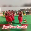 About Jiya Bina Kurukh Song